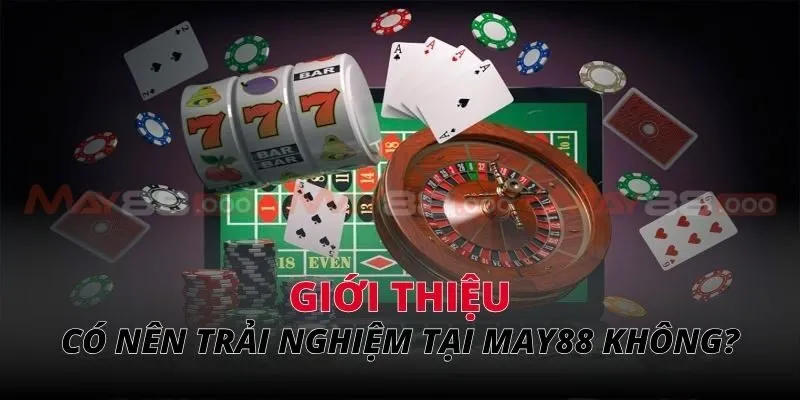 Có nên trải nghiệm tại trang MAY88 không?